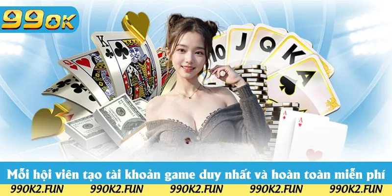 Mỗi hội viên tạo tài khoản game duy nhất và hoàn toàn miễn phí Mỗi hội viên tạo tài khoản game duy nhất và hoàn toàn miễn phí