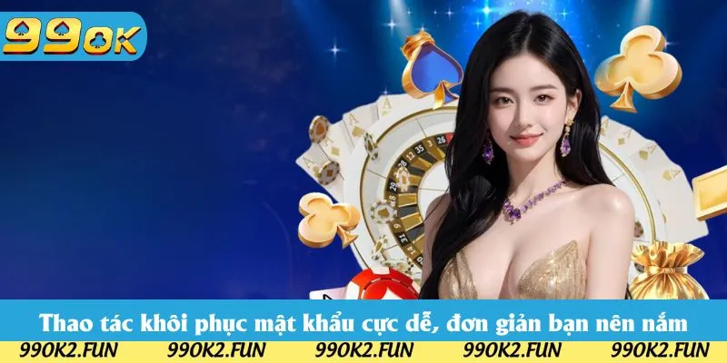 Thao tác khôi phục mật khẩu cực dễ, đơn giản bạn nên nắm Thao tác khôi phục mật khẩu cực dễ, đơn giản bạn nên nắm