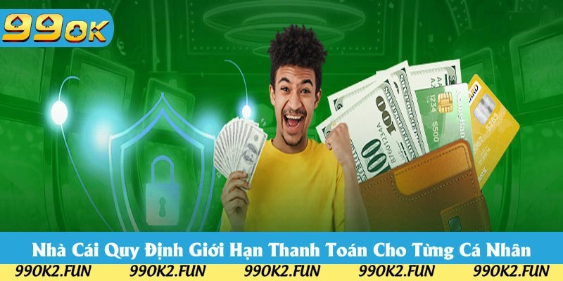 Nhà cái đề ra giới hạn cho từng phiên thanh toán Nhà cái đề ra giới hạn cho từng phiên thanh toán