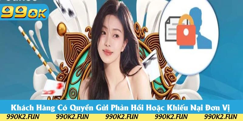 Các khách hàng toàn quyền khiếu nại Các khách hàng toàn quyền khiếu nại
