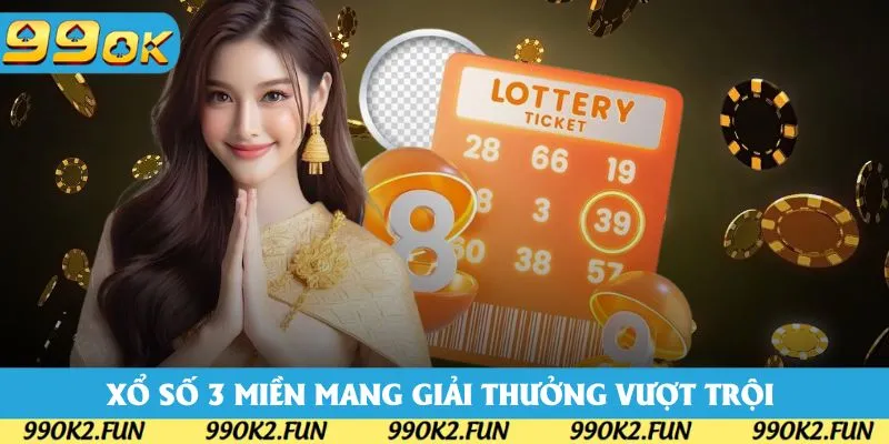 Xổ số 3 miền mang giải thưởng vượt trội lên đến 1:99.5 Xổ số 3 miền mang giải thưởng vượt trội lên đến 1:99.5
